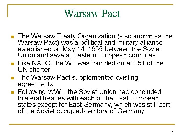 Warsaw Pact n n The Warsaw Treaty Organization (also known as the Warsaw Pact)