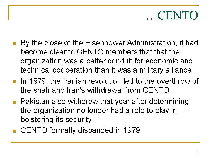 …CENTO n n By the close of the Eisenhower Administration, it had become clear