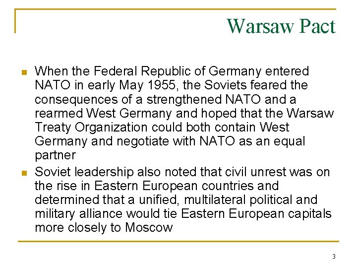 Warsaw Pact n n When the Federal Republic of Germany entered NATO in early