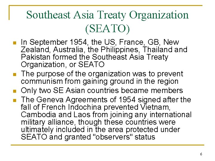 Southeast Asia Treaty Organization (SEATO) n n In September 1954, the US, France, GB,