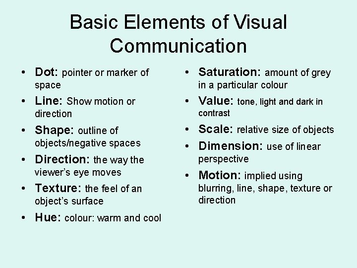 Basic Elements of Visual Communication • Dot: pointer or marker of space • Line: Basic Elements of Visual Communication • Dot: pointer or marker of space • Line: