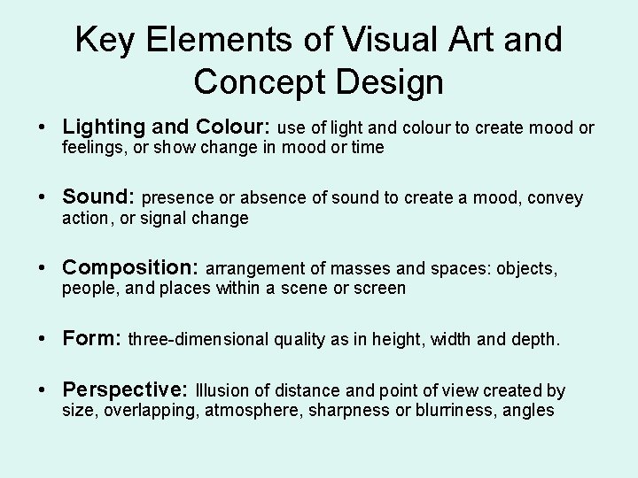 Key Elements of Visual Art and Concept Design • Lighting and Colour: use of Key Elements of Visual Art and Concept Design • Lighting and Colour: use of