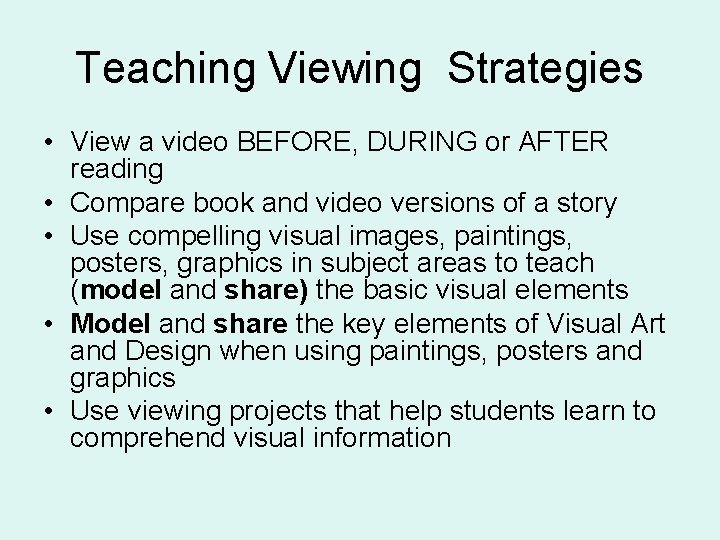 Teaching Viewing Strategies • View a video BEFORE, DURING or AFTER reading • Compare Teaching Viewing Strategies • View a video BEFORE, DURING or AFTER reading • Compare
