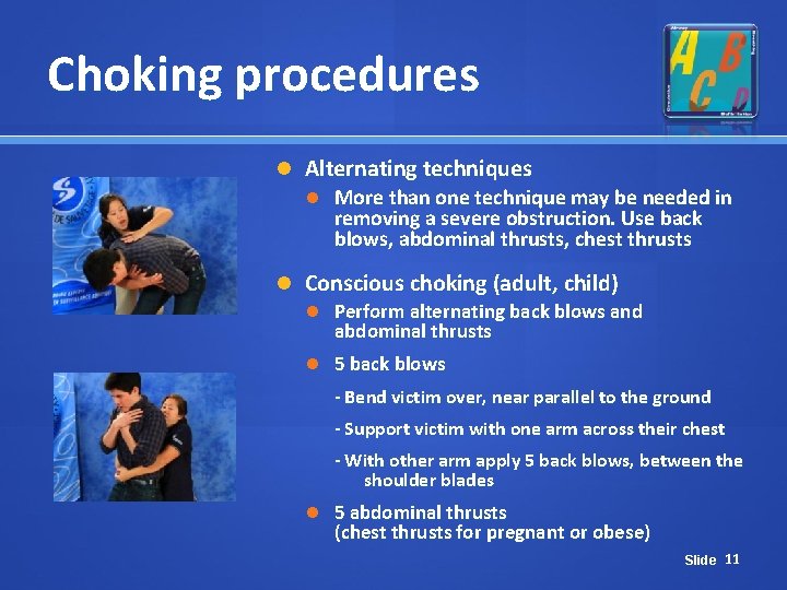 Choking procedures Alternating techniques More than one technique may be needed in removing a Choking procedures Alternating techniques More than one technique may be needed in removing a
