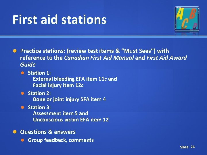 First aid stations Practice stations: (review test items & “Must Sees”) with reference to First aid stations Practice stations: (review test items & “Must Sees”) with reference to