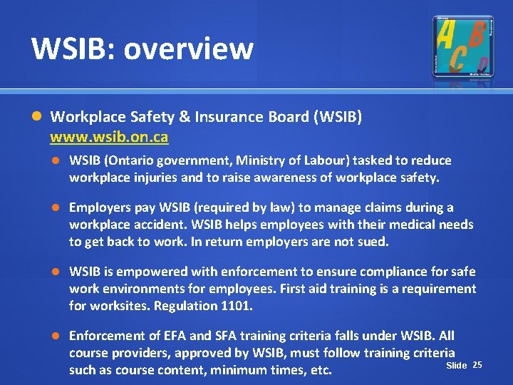 WSIB: overview Workplace Safety & Insurance Board (WSIB) www. wsib. on. ca WSIB (Ontario WSIB: overview Workplace Safety & Insurance Board (WSIB) www. wsib. on. ca WSIB (Ontario
