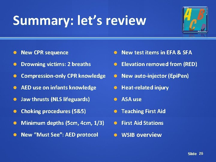 Summary: let’s review New CPR sequence New test items in EFA & SFA Drowning Summary: let’s review New CPR sequence New test items in EFA & SFA Drowning