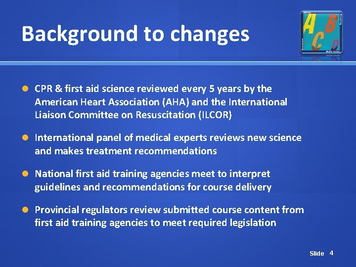 Background to changes CPR & first aid science reviewed every 5 years by the Background to changes CPR & first aid science reviewed every 5 years by the
