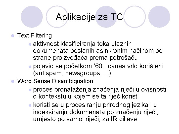Aplikacije za TC l Text Filtering l aktivnost klasificiranja toka ulaznih dokumenata poslanih asinkronim