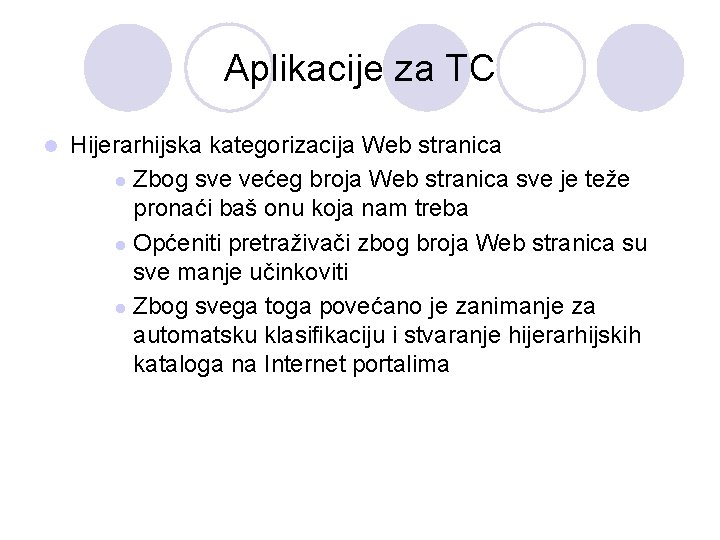 Aplikacije za TC l Hijerarhijska kategorizacija Web stranica l Zbog sve većeg broja Web