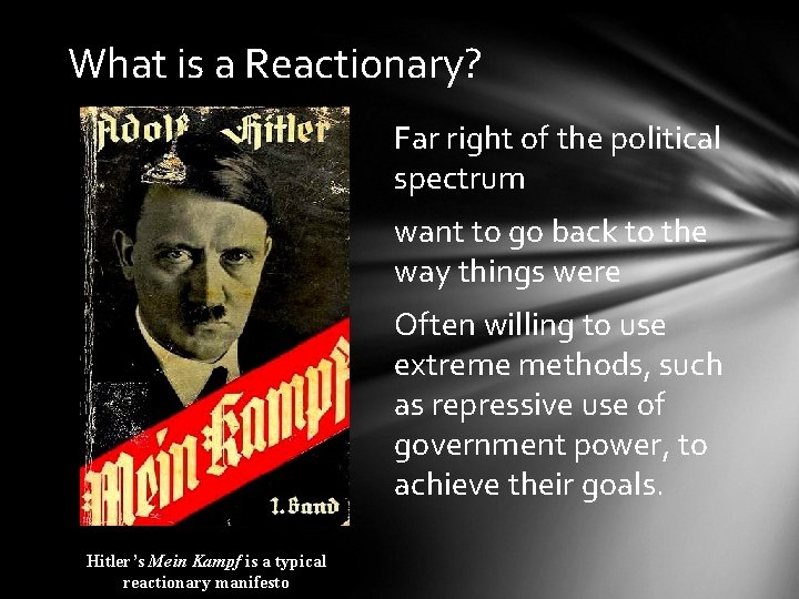 What is a Reactionary? Far right of the political spectrum want to go back