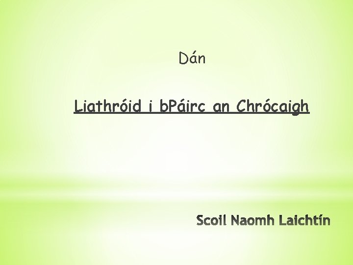 Dán Liathróid i b. Páirc an Chrócaigh 