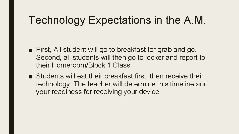 Technology Expectations in the A. M. ■ First, All student will go to breakfast
