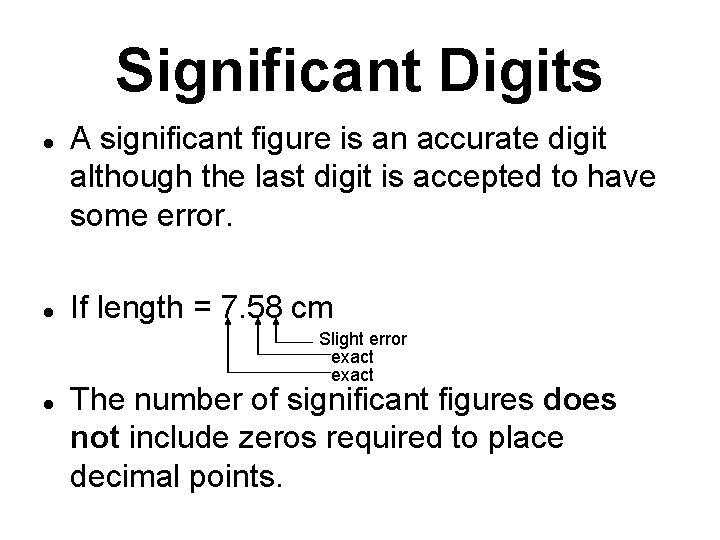 Significant Digits l l A significant figure is an accurate digit although the last