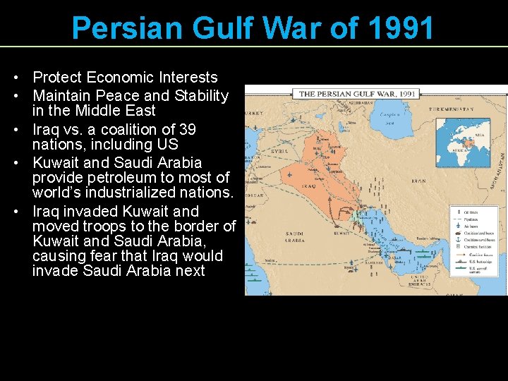 Persian Gulf War of 1991 • Protect Economic Interests • Maintain Peace and Stability
