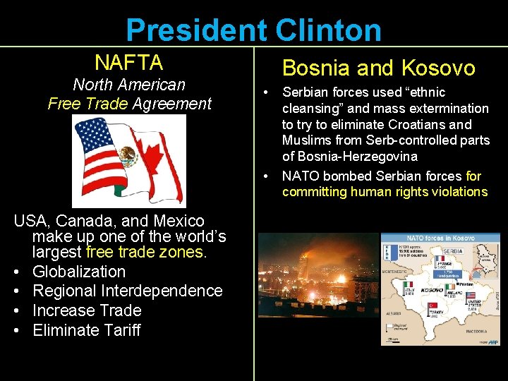 President Clinton NAFTA North American Free Trade Agreement Bosnia and Kosovo • • USA,