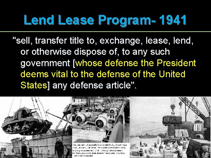 Lend Lease Program- 1941 "sell, transfer title to, exchange, lease, lend, or otherwise dispose