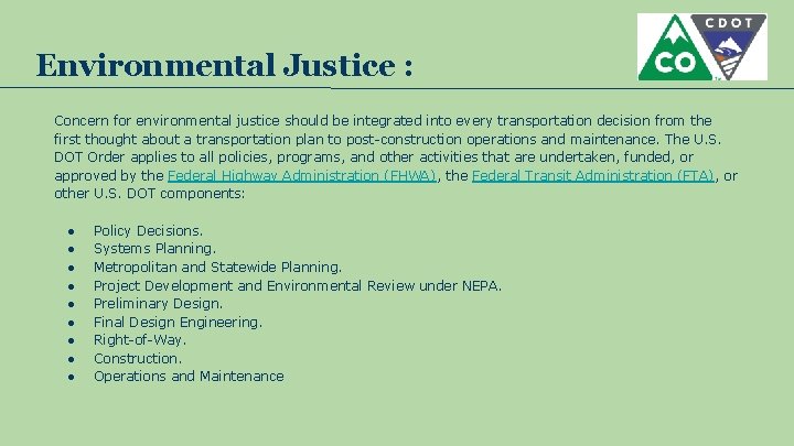 Environmental Justice : Concern for environmental justice should be integrated into every transportation decision