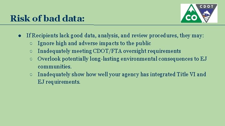 Risk of bad data: ● If Recipients lack good data, analysis, and review procedures,
