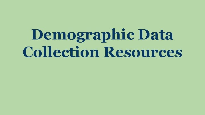 Demographic Data Collection Resources 