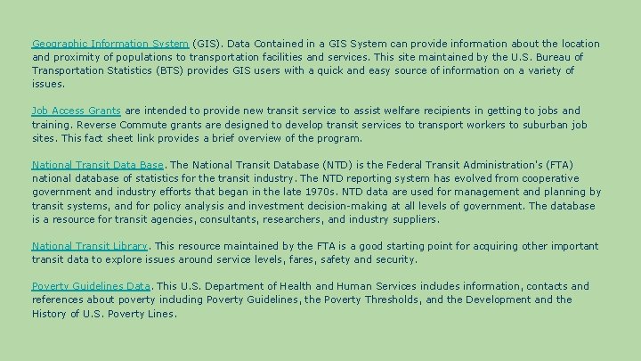 Geographic Information System (GIS). Data Contained in a GIS System can provide information about