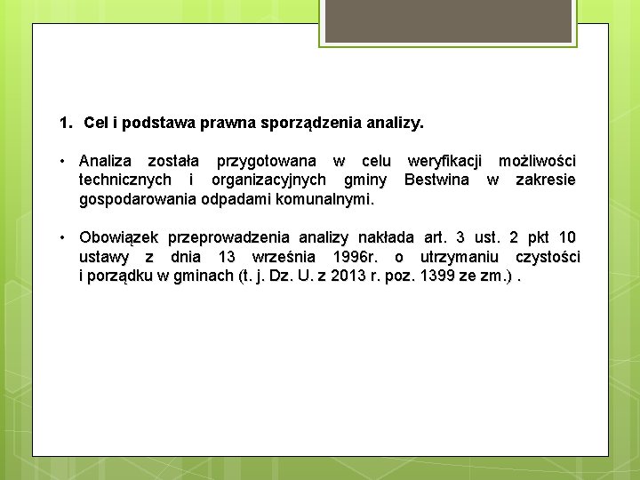 1. Cel i podstawa prawna sporządzenia analizy. • Analiza została przygotowana w celu weryfikacji