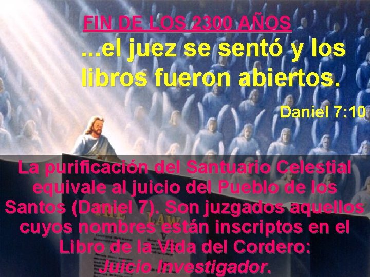 FIN DE LOS 2300 AÑOS . . . el juez se sentó y los