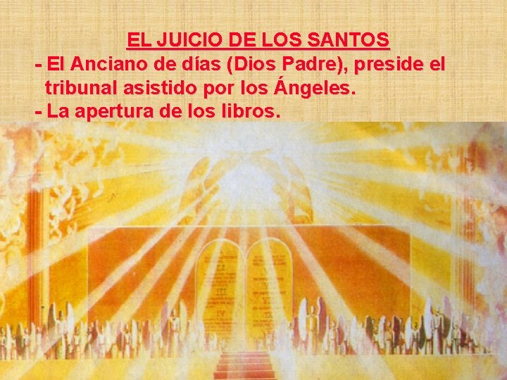 EL JUICIO DE LOS SANTOS - El Anciano de días (Dios Padre), preside el