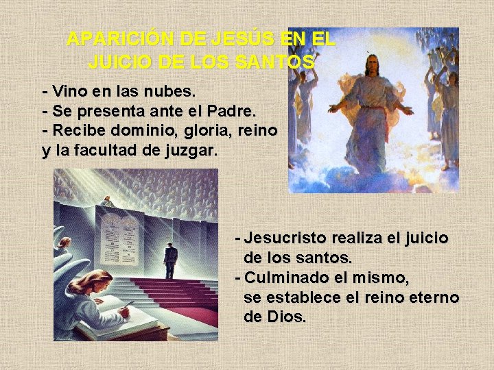 APARICIÓN DE JESÚS EN EL JUICIO DE LOS SANTOS - Vino en las nubes.