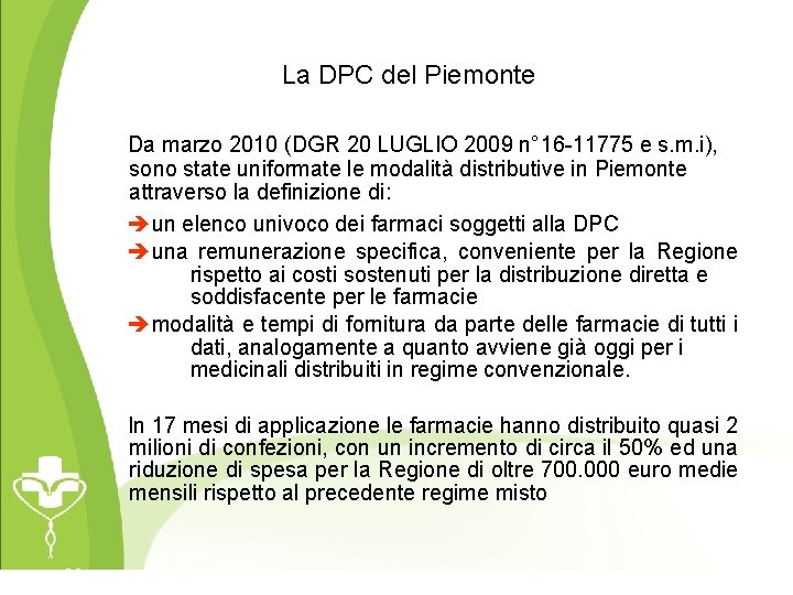 La DPC del Piemonte Da marzo 2010 (DGR 20 LUGLIO 2009 n° 16 -11775