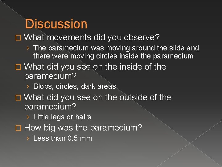 Discussion � What movements did you observe? › The paramecium was moving around the