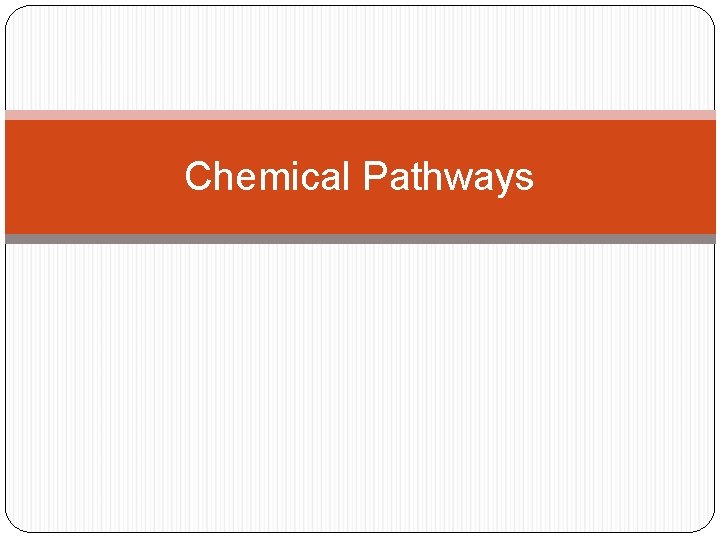 Chemical Pathways 