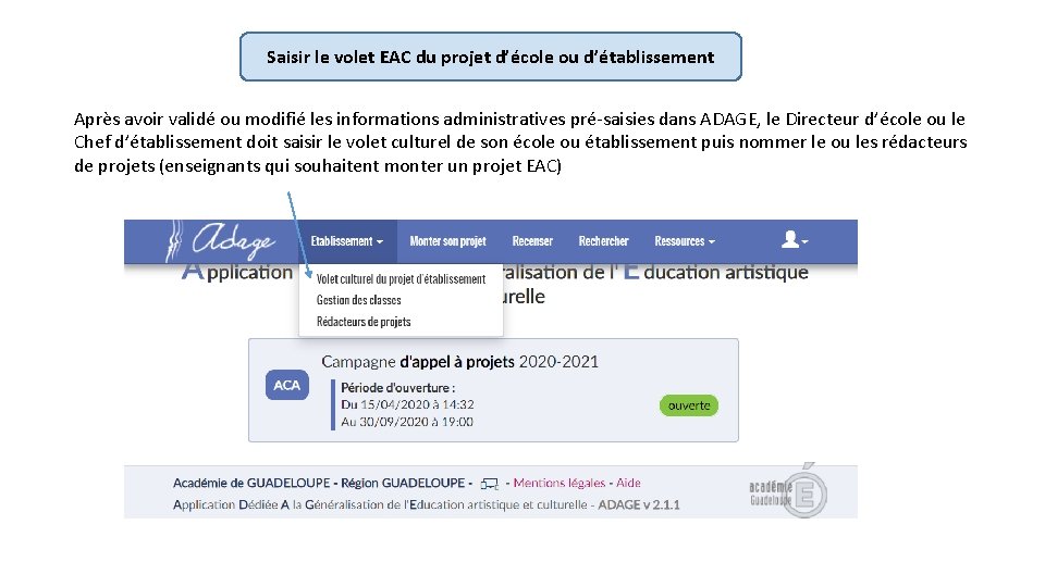 Saisir le volet EAC du projet d’école ou d’établissement Après avoir validé ou modifié