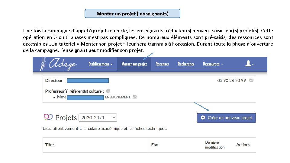 Monter un projet ( enseignants) Une fois la campagne d’appel à projets ouverte, les