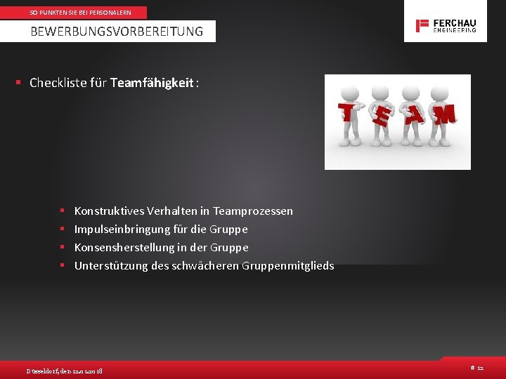 SO PUNKTEN SIE BEI PERSONALERN BEWERBUNGSVORBEREITUNG § Checkliste für Teamfähigkeit : § § Konstruktives