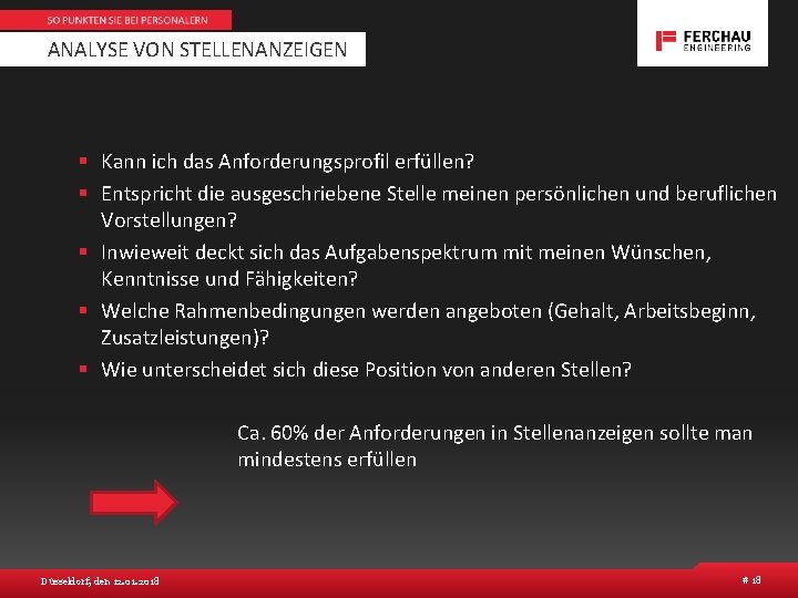 ANALYSE VON STELLENANZEIGEN § Kann ich das Anforderungsprofil erfüllen? § Entspricht die ausgeschriebene Stelle