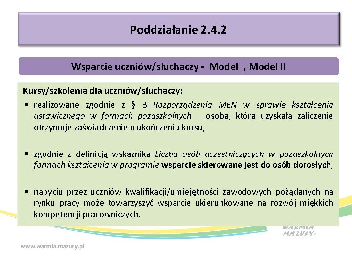 Poddziałanie 2. 4. 2 Wsparcie uczniów/słuchaczy - Model I, Model II Kursy/szkolenia dla uczniów/słuchaczy: