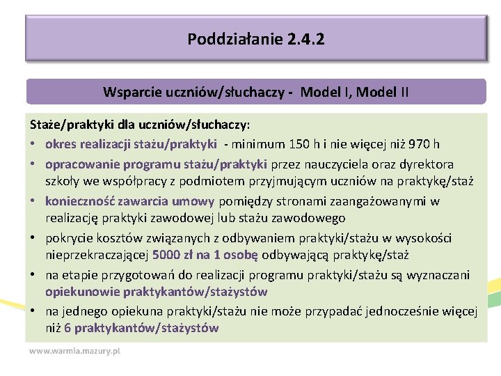 Poddziałanie 2. 4. 2 Wsparcie uczniów/słuchaczy - Model I, Model II Staże/praktyki dla uczniów/słuchaczy: