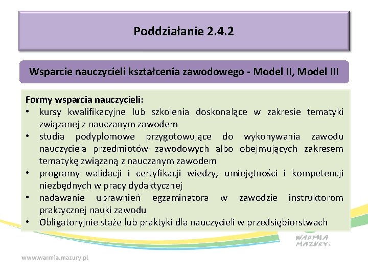 Poddziałanie 2. 4. 2 Wsparcie nauczycieli kształcenia zawodowego - Model II, Model III Formy