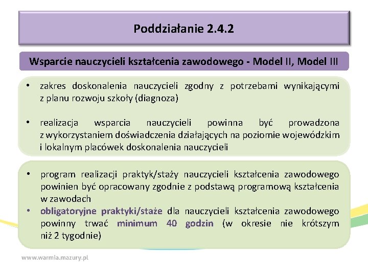 Poddziałanie 2. 4. 2 Wsparcie nauczycieli kształcenia zawodowego - Model II, Model III •