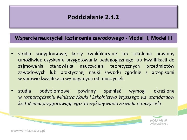 Poddziałanie 2. 4. 2 Wsparcie nauczycieli kształcenia zawodowego - Model II, Model III •