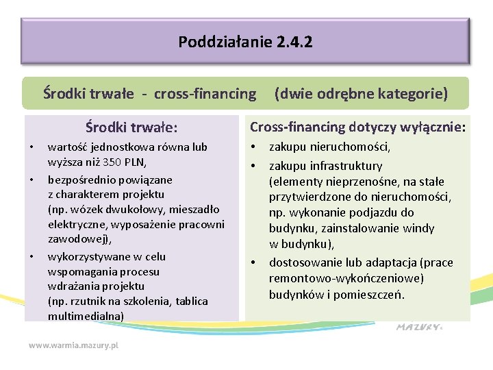 Poddziałanie 2. 4. 2 Środki trwałe - cross-financing Środki trwałe: • • • wartość