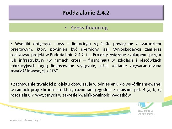 Poddziałanie 2. 4. 2 • Cross-financing • Wydatki dotyczące cross – financingu są ściśle