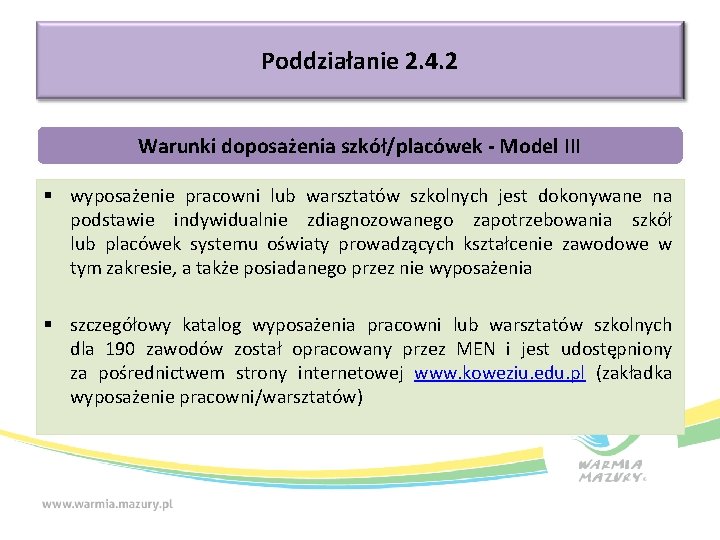 Poddziałanie 2. 4. 2 Warunki doposażenia szkół/placówek - Model III § wyposażenie pracowni lub