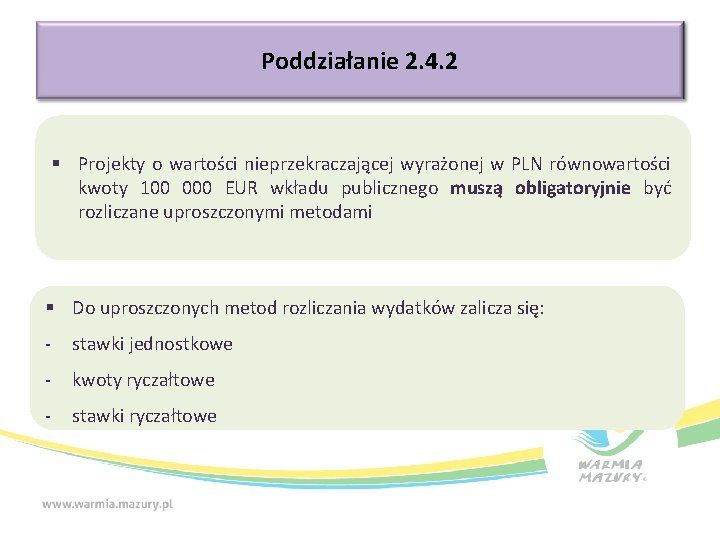 Poddziałanie 2. 4. 2 § Projekty o wartości nieprzekraczającej wyrażonej w PLN równowartości kwoty