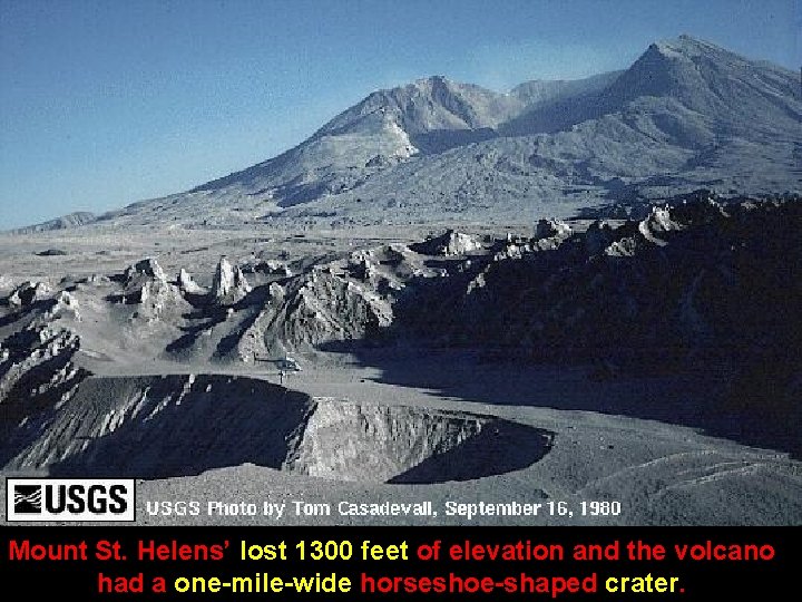 Mount St. Helens’ lost 1300 feet of elevation and the volcano had a one-mile-wide