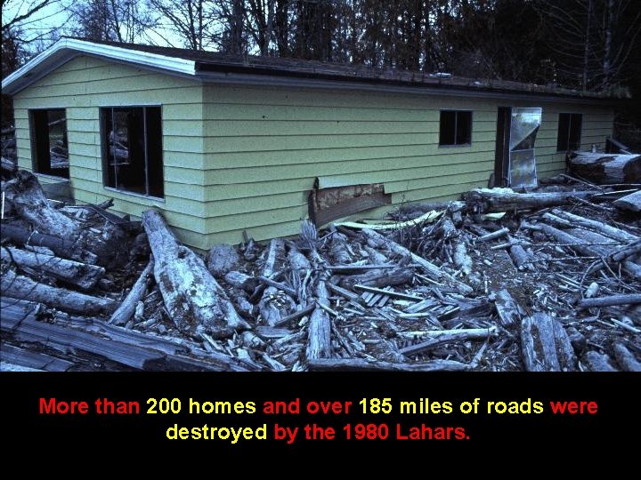 More than 200 homes and over 185 miles of roads were destroyed by the
