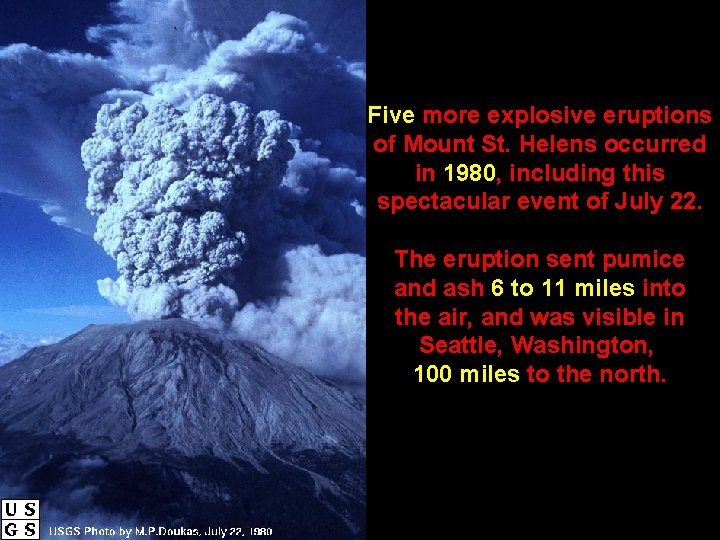 Five more explosive eruptions of Mount St. Helens occurred in 1980, including this spectacular