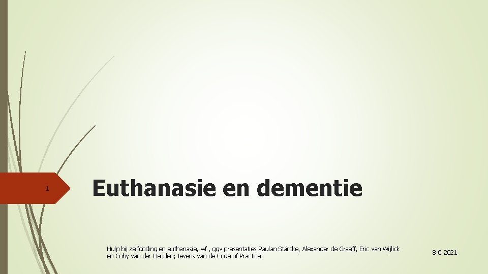 1 Euthanasie en dementie Hulp bij zelfdoding en