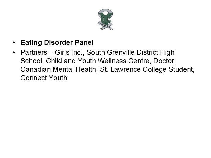  • Eating Disorder Panel • Partners – Girls Inc. , South Grenville District